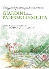 Giardini di una Palermo insolitaPasseggiando fra storie, piante e acquerelli nei giardini di una Palermo insolita. E-book. Formato Mobipocket ebook