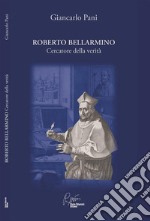 Roberto BellarminoCercatore della verità. E-book. Formato PDF ebook