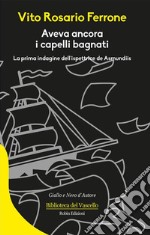 Aveva ancora i capelli bagnati. E-book. Formato EPUB ebook