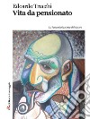 Vita da pensionato. E-book. Formato EPUB ebook di Edoardo Trucchi