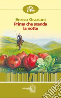 Prima che scenda la notte. E-book. Formato EPUB ebook di Enrico Graziani