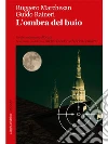 L'ombra del buio. E-book. Formato Mobipocket ebook di Ruggero Marchesan