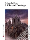 Il Killer del Decalogo. E-book. Formato EPUB ebook di Tiziana Privitera