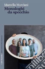 Monologhi da specchio. E-book. Formato EPUB ebook