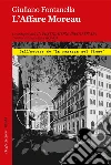 L'Affare Moreau. E-book. Formato EPUB ebook di Giuliano Fontanella