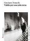 Valido per una sola corsa. E-book. Formato EPUB ebook di Gian Luca Demarchi