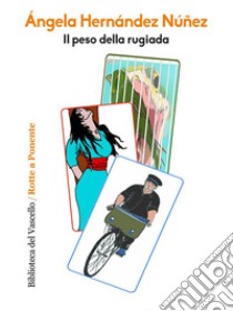 Il peso della rugiada. E-book. Formato EPUB ebook di Angela Hernandez Nunez