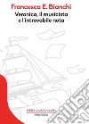 Veronica, il musicista e l'introvabile nota. E-book. Formato EPUB ebook di Francesca E. Bianchi