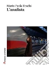 L'analista. E-book. Formato EPUB ebook di Maria Paola Toschi