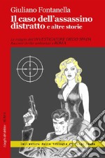 Il caso dell'assassino distratto e altre storie. E-book. Formato EPUB ebook