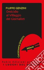 Omicidio al Villaggio dei Giornalisti. E-book. Formato Mobipocket ebook