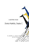 Sono Mattia, Scala C. E-book. Formato Mobipocket ebook