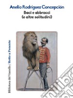 Baci e abbracci (e altre solitudini). E-book. Formato Mobipocket ebook