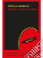 Delitto in casa Yourcenar. E-book. Formato Mobipocket