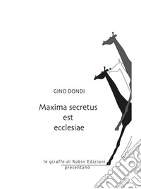 Maxima secretus est ecclesiae. E-book. Formato Mobipocket ebook