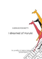 I dreamed of Haruki. E-book. Formato EPUB