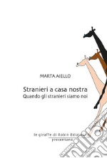 Stranieri a casa nostraQuando gli stranieri siamo noi. E-book. Formato EPUB