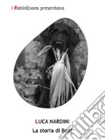 La storia di Bobi. E-book. Formato EPUB