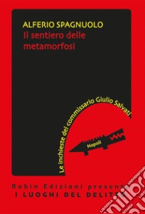 Il sentiero delle metamorfosi. E-book. Formato EPUB ebook di Alferio Spagnuolo