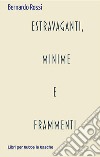 Estravaganti, minime e frammenti. E-book. Formato EPUB ebook