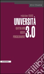 Università 3.0. Quattro anni vissuti pericolosamente. E-book. Formato EPUB ebook