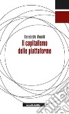 Il capitalismo delle piattaforme. E-book. Formato EPUB ebook di Benedetto Vecchi