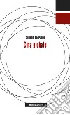 Cina globale. E-book. Formato EPUB ebook di Simone Pieranni