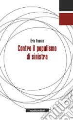 CONTRO IL POPULISMO DI SINISTRA. E-book. Formato EPUB ebook