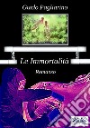 Le Immortalità. E-book. Formato EPUB ebook