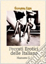 Peccati Erotici Delle Italiane 2Secondo Excursus Nei Vizi Segreti. E-book. Formato EPUB ebook