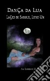 Dança da Lua (Laços de Sangue, Livro Um). E-book. Formato EPUB ebook