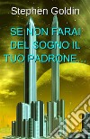 Se Non farai del Sogno il tuo Padrone…. E-book. Formato EPUB ebook