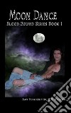 Moon Dance (Blood Bound Book One). E-book. Formato EPUB ebook