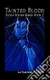 Tainted Blood (Blood Bound Book 7). E-book. Formato EPUB ebook