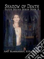 Shadow of Death (Blood Bound Book 8). E-book. Formato EPUB ebook