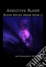 Addictive Blood (Blood Bound Book 11). E-book. Formato EPUB ebook