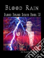 Blood RainBlood Bound Series Book 13. E-book. Formato EPUB ebook