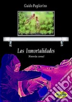 Las InmortalidadesNovela. E-book. Formato EPUB ebook