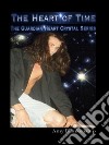 The Heart Of TimeThe Guardian Heart Crystal Book 1. E-book. Formato EPUB ebook