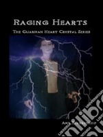 Raging HeartsThe Guardian Heart Crystal Book 3. E-book. Formato EPUB ebook