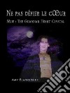 Ne Pas Défier Le CœurThe Guardian Heart Crystal (Roman 2). E-book. Formato EPUB ebook