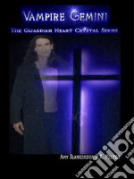 Vampire GeminiThe Guardian Heart Crystal Book 6. E-book. Formato EPUB ebook