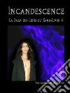 Incandescence ( Les Liens du Sang-Livre 4). E-book. Formato EPUB ebook