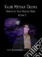 Kalbe Meydan OkumaKoruyucu Kalp Kristali Kitabi 2. E-book. Formato EPUB ebook