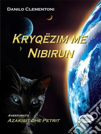Kryqëzimi Me NibirunAventurat E Azakisit Dhe Petrit. E-book. Formato EPUB ebook