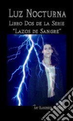 Luz Nocturna (Serie Lazo de Sangre Libro Dos) . E-book. Formato EPUB ebook