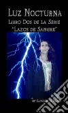 Luz Nocturna (Serie Lazo de Sangre Libro Dos) . E-book. Formato EPUB ebook