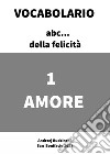 AmoreVocabolario Della Felicità. E-book. Formato EPUB ebook