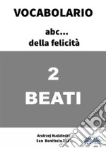 I BeatiVocabolario Della Felicità. E-book. Formato EPUB ebook