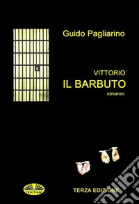 Vittorio Il BarbutoRomanzo. E-book. Formato EPUB ebook